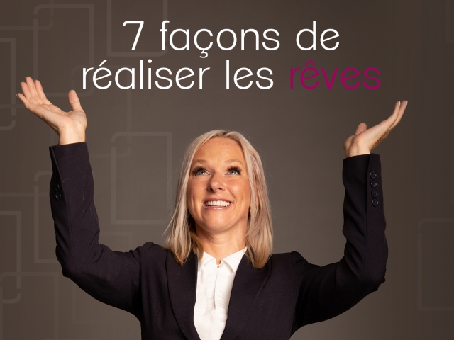 7 façons de réaliser les rêves