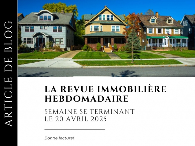 Marché immobilier québécois : faits saillants du 14 au 20 avril 2025