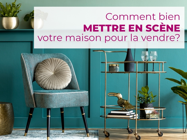 Comment bien mettre en scène votre maison pour la vendre?